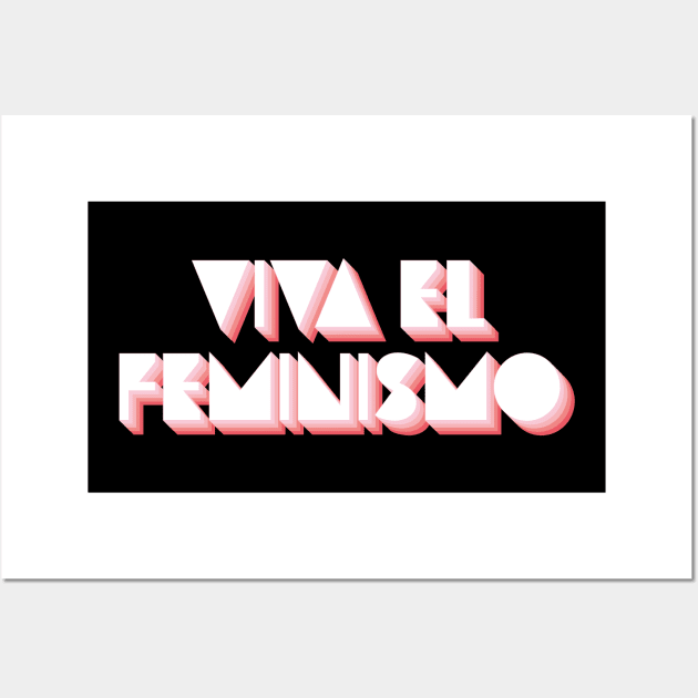 Viva El Feminismo Wall Art by n23tees